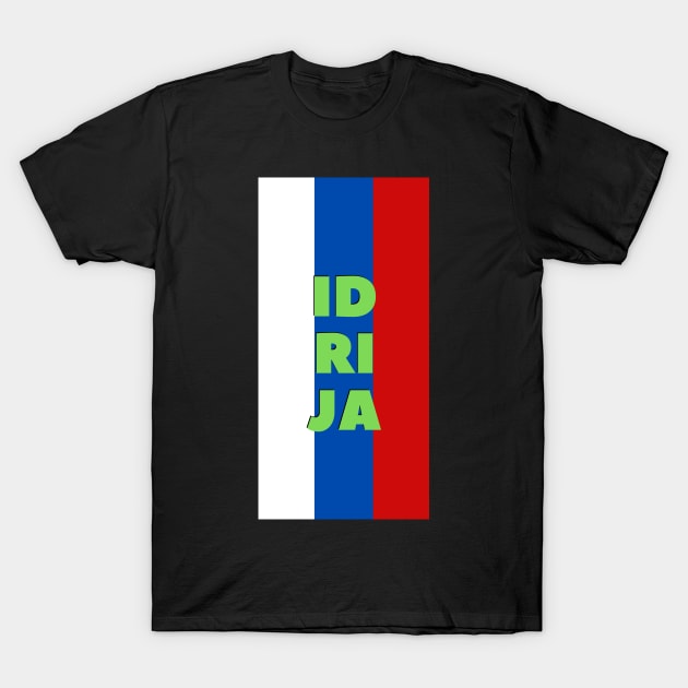 Idrija City in Slovenian Flag Colors Vertical T-Shirt by aybe7elf